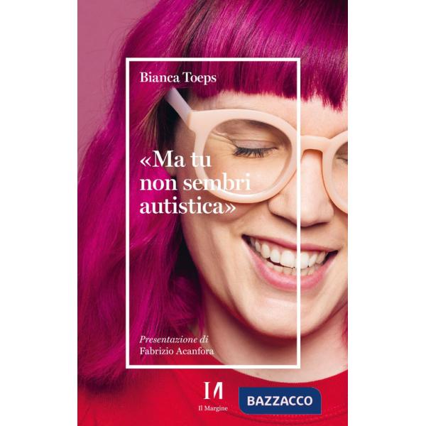 «Ma tu non sembri autistica»