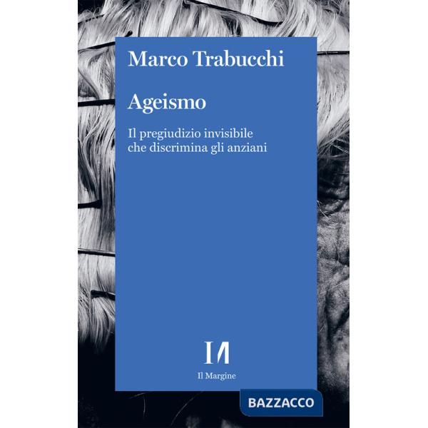 Ageismo. Il pregiudizio invisibile che discrimina gli anziani