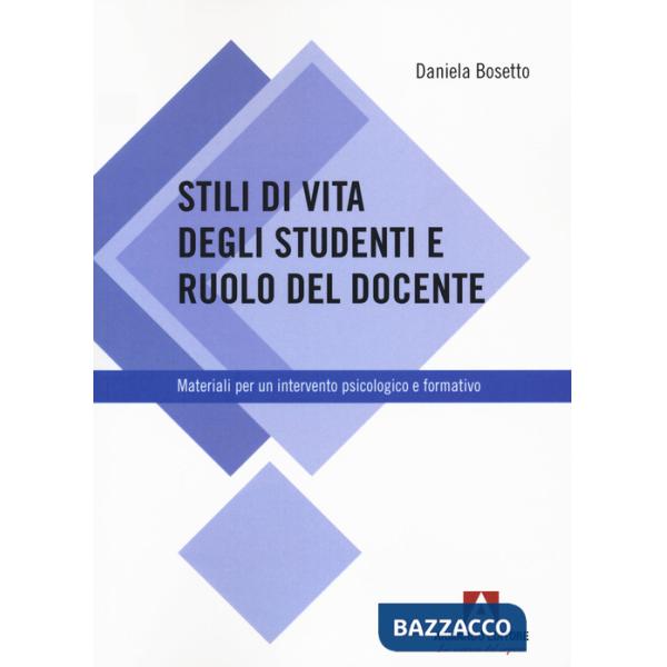 Stili di vita degli studenti e ruolo del docente. Materiali per un intervento psicologico e formativo
