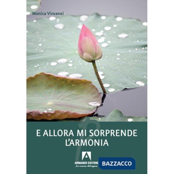 E allora mi sorprende l'armonia