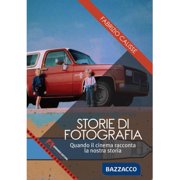 Storie di fotografia. Quando il cinema racconta la nostra storia
