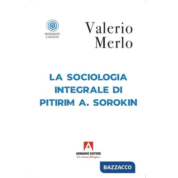 Sociologia integrale di Pitirim A. Sorokin (La)