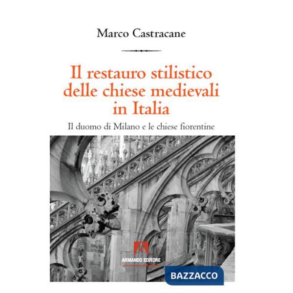 Restauro stilistico delle chiese medievali in Italia (Il)