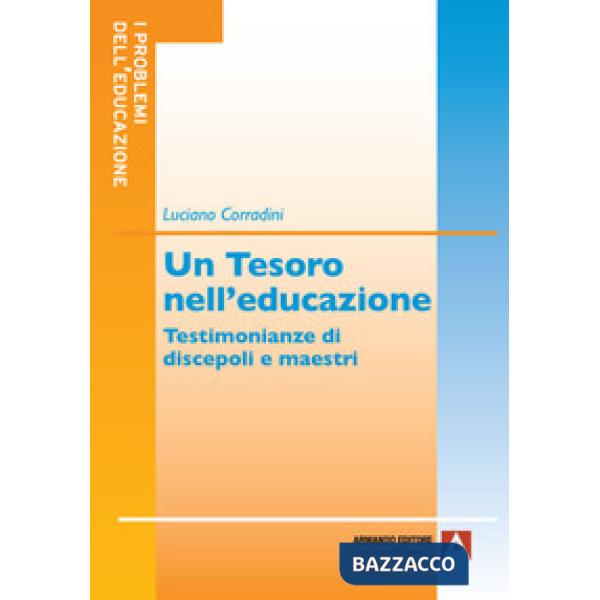 Tesoro nell'educazione. Testimonianze di discepoli e maestri (Un)