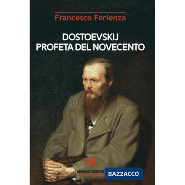 Dostoevskij profeta del Novecento