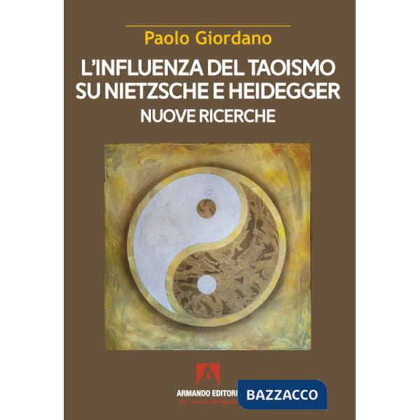 Influenza del taoismo su Nietzsche e Heidegger. Nuove ricerche (L')