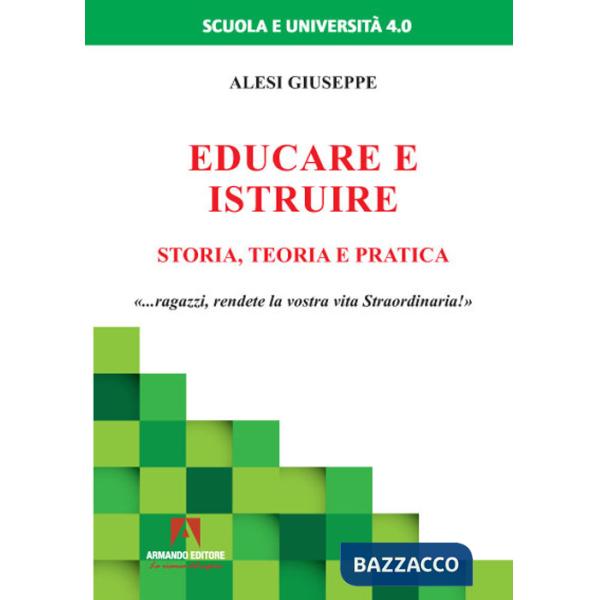 Educare ed istruire. Storia, teoria e pratica