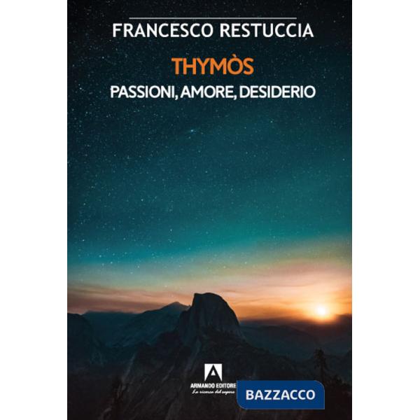 Thymòs. Passioni, amore, desiderio