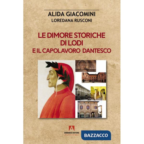 Dimore storiche di Lodi e il capolavoro dantesco (Le)