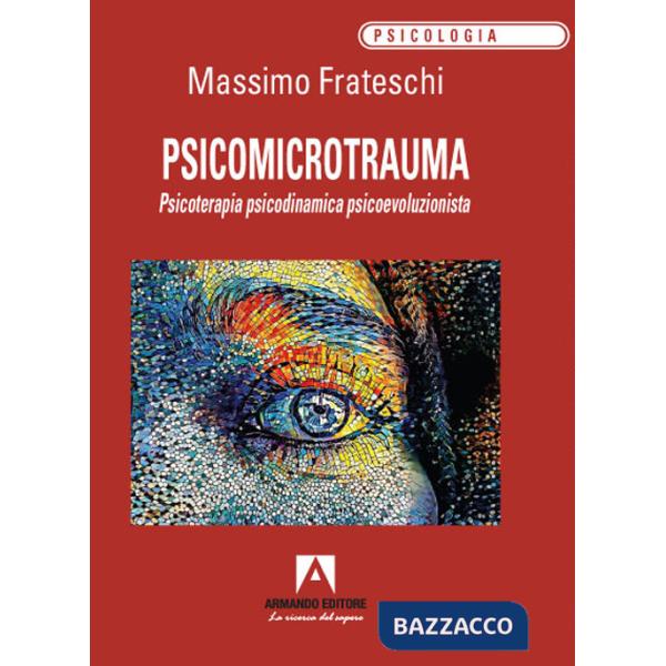 Psicomicrotrauma. Psicoterapia psicodinamica psicoevoluzionista