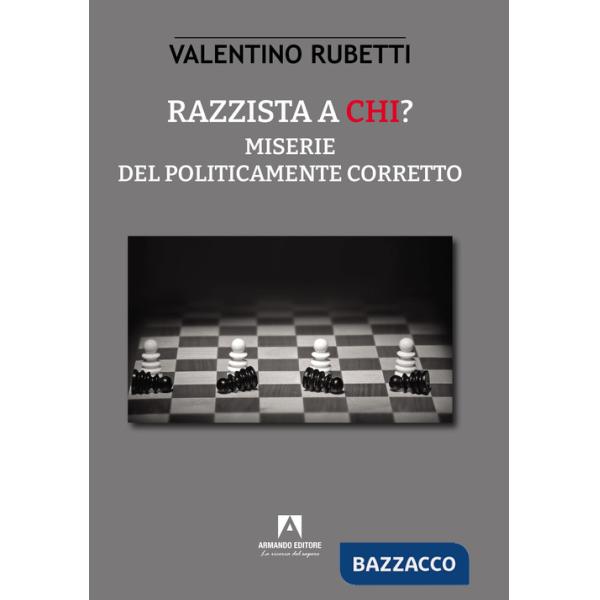 Razzista a chi? Miserie del politicamente corretto