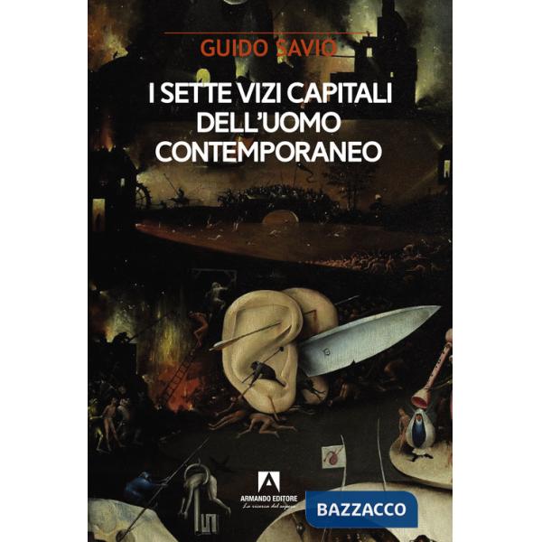 Sette vizi capitali dell'uomo contemporaneo (I)