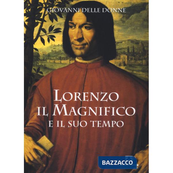 Lorenzo il Magnifico e il suo tempo