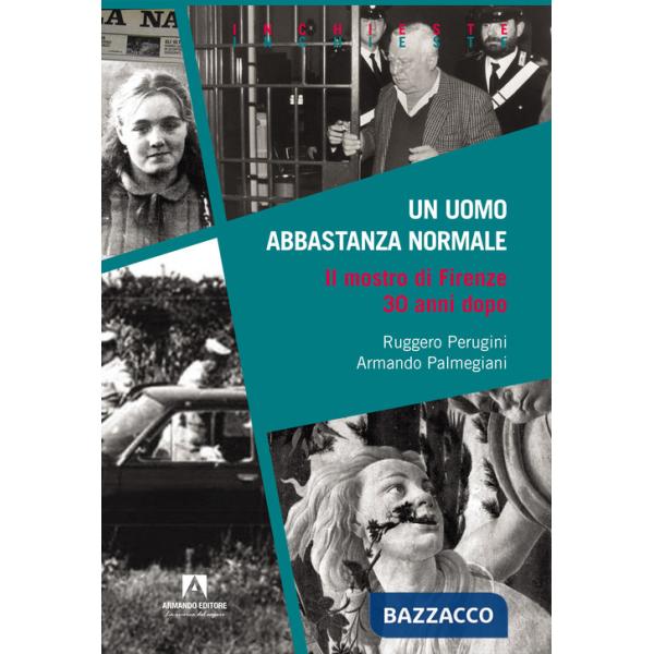 Uomo abbastanza normale. Il mostro di Firenze 30 anni dopo (Un)