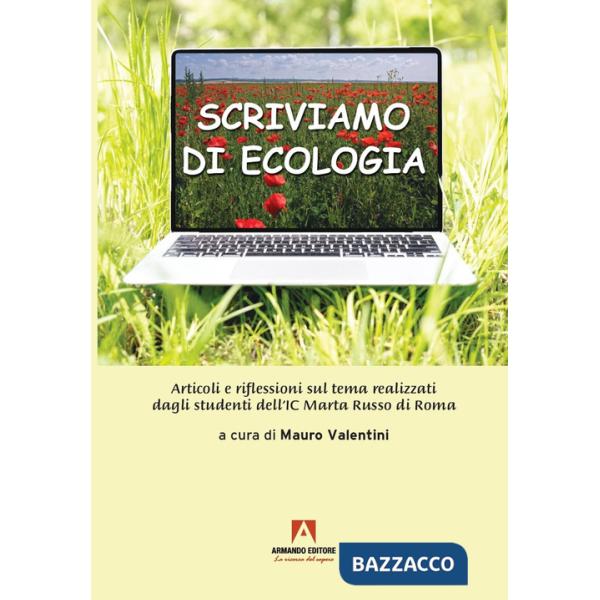 Scriviamo di ecologia. Articoli e riflessioni sul tema realizzati dagli studenti dell'IC Marta Russo di Roma