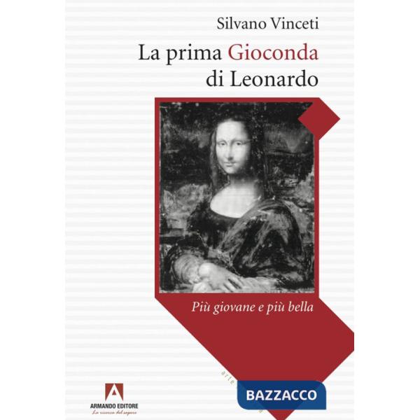 Prima Gioconda di Leonardo più giovane e più bella (La)