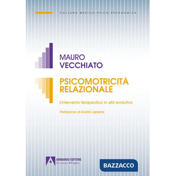 Psicomotricità relazionale. L'intervento terapeutico in età evolutiva