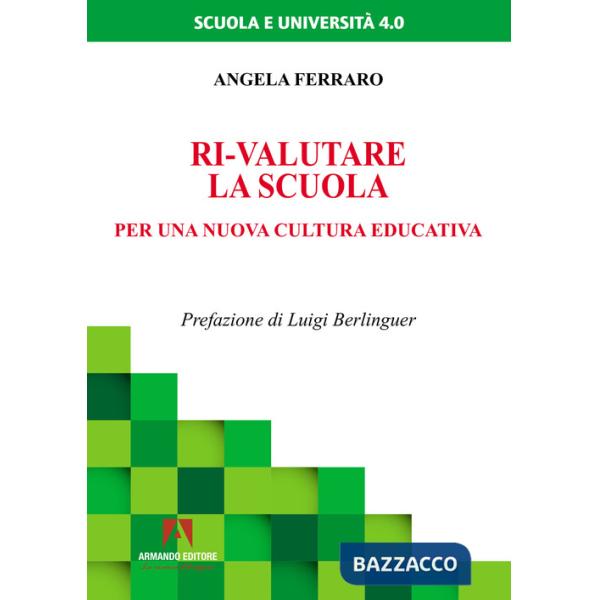 Ri-valutare la scuola. Per una nuova cultura educativa