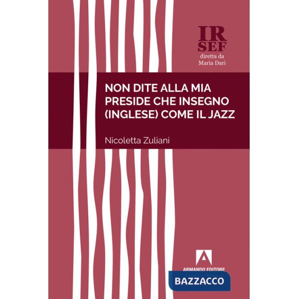 Non dite alla mia preside che insegno (inglese) come il jazz