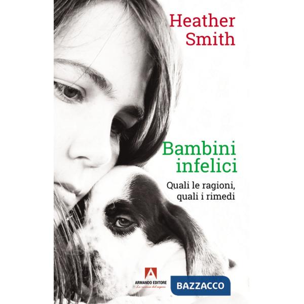 Bambini infelici. Quali le ragioni, quali i rimedi