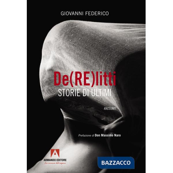 De(RE)litti. Storie di ultimi