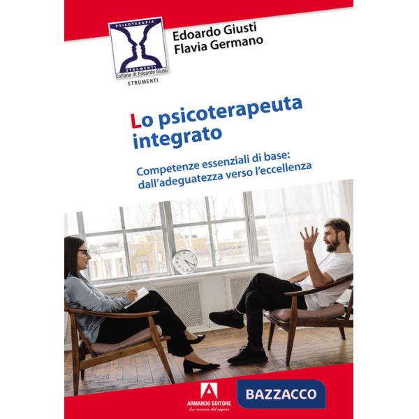 Psicoterapeuta integrato. Competenze essenziali di base: dall'adeguatezza verso l'eccellenza (Lo)