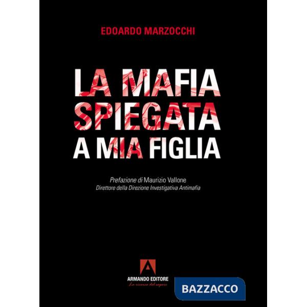 Mafia spiegata a mia figlia (La)