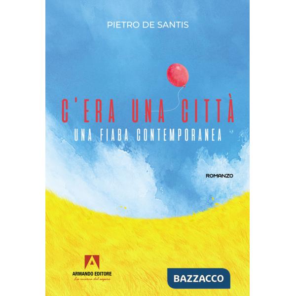 C'era una città. Una fiaba contemporanea