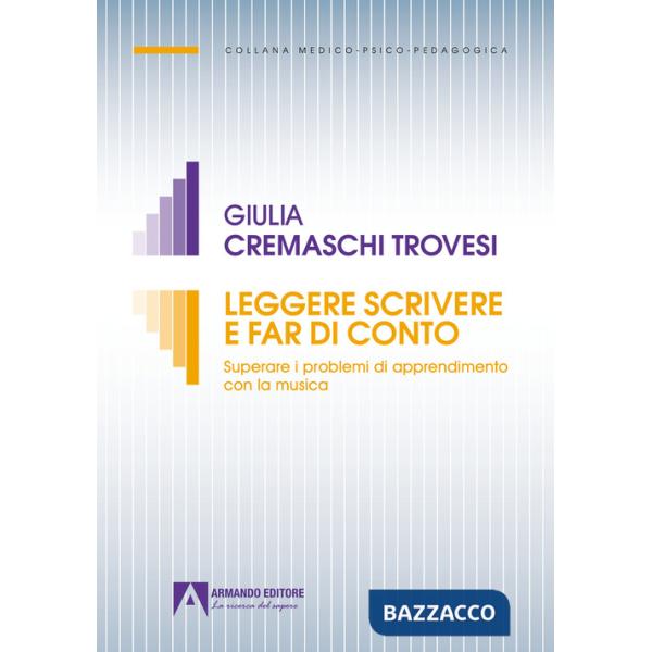 Leggere scrivere e far di conto. Superare i problemi di apprendimento con la musica