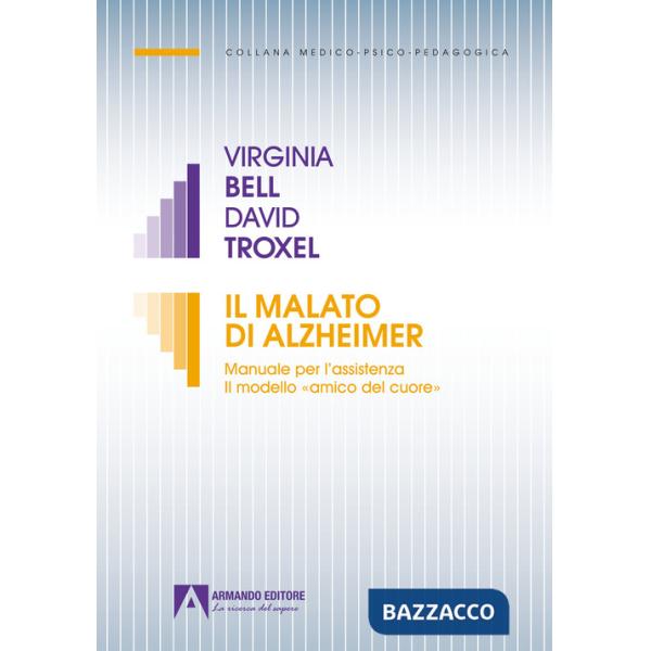 Malato di Alzheimer. Manuale per l'assistenza. Il modello «amico del cuore» (Il)