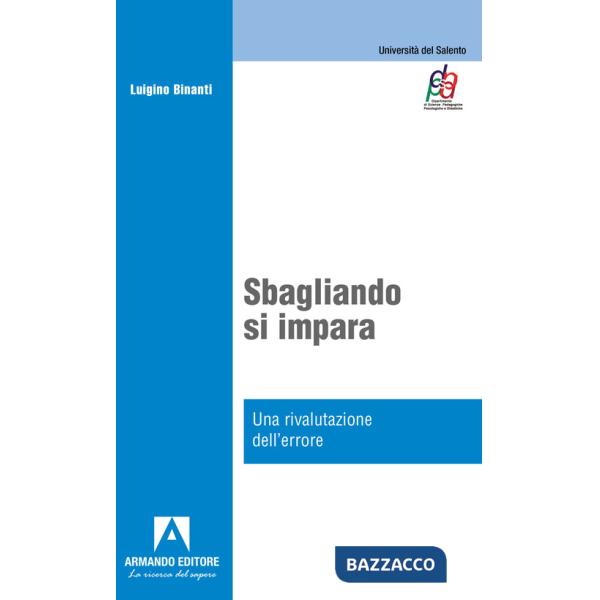Sbagliando s'impara. Una rivalutazione dell'errore