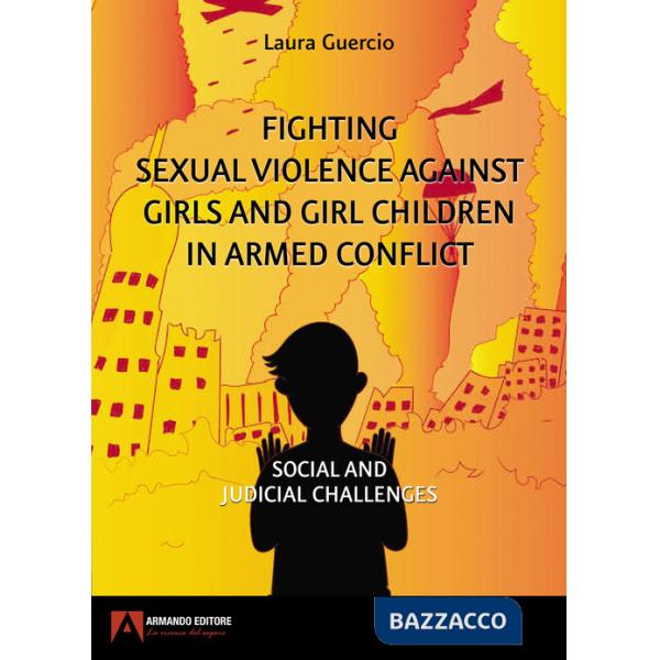 Fighting sexual violence against girls and girl children in armed conflict
