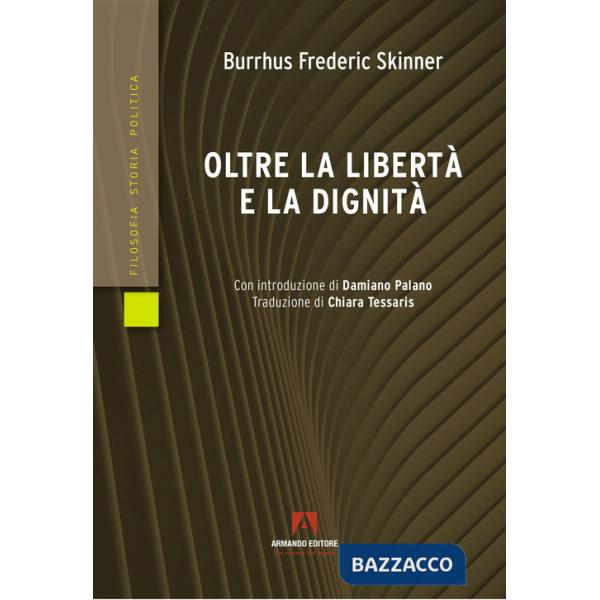 Oltre la libertà e la dignità