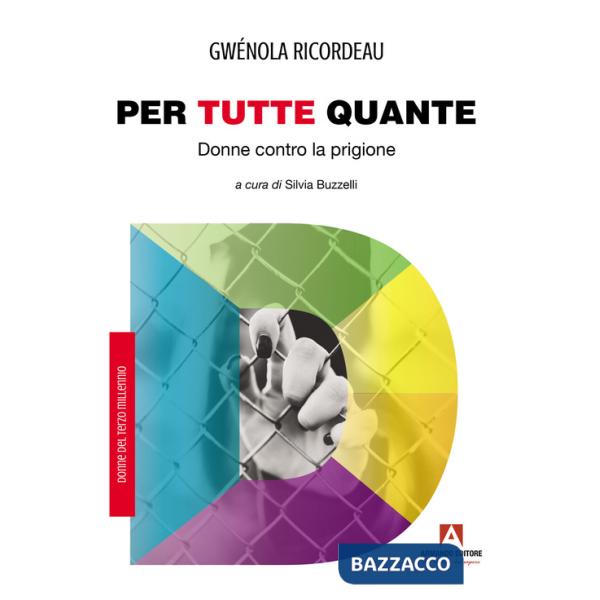 Per tutte quante. Donne contro la prigione