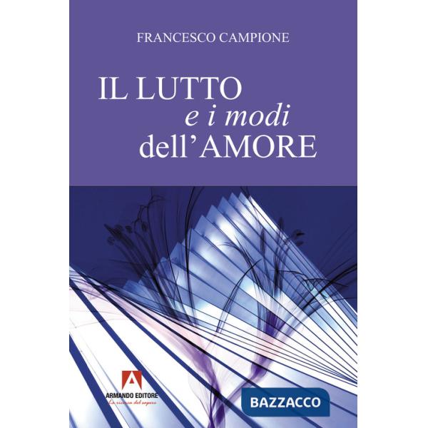 Lutto e i modi dell'amore (Il)