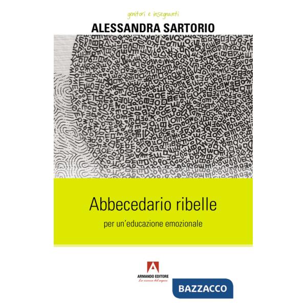 Abbecedario ribelle per un'educazione emozionale