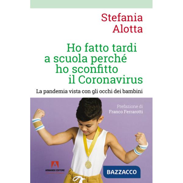 Ho fatto tardi a scuola perché ho sconfitto il Coronavirus