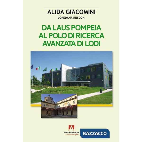 Da Laus Pompeia al polo di ricerca avanzata di Lodi