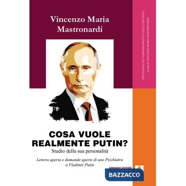 Cosa vuole realmente Putin? Studio della sua personalità. Lettera aperta e domande aperte di uno psichiatra a Vladimir Putin