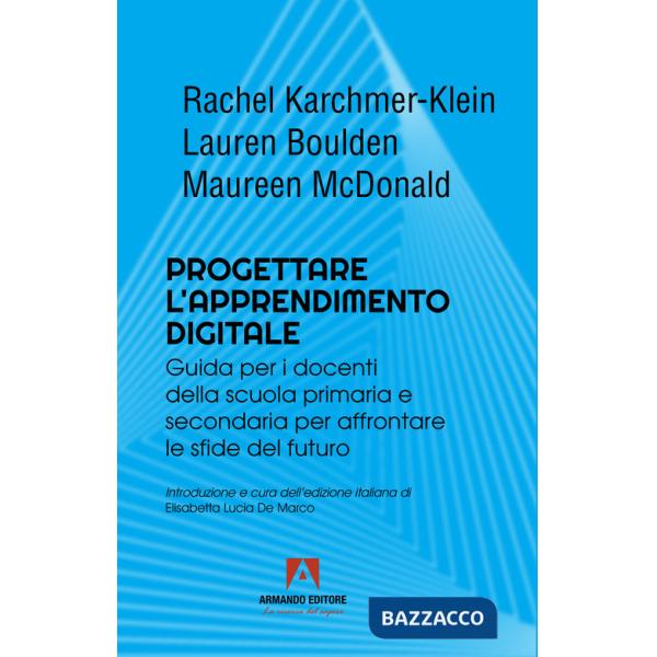 Progettare l'apprendimento digitale. Guida per i docenti della scuola secondaria per affrontare le sfide del futuro