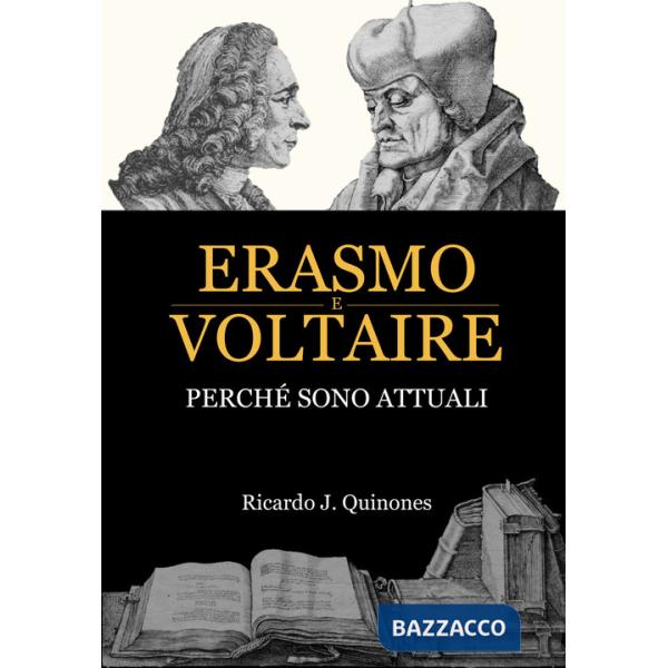 Erasmo e Voltaire. Perché sono attuali