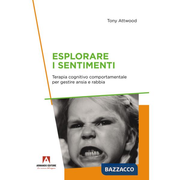 Esplorare i sentimenti. Terapia cognitivo comportamentale per gestire ansia e rabbia