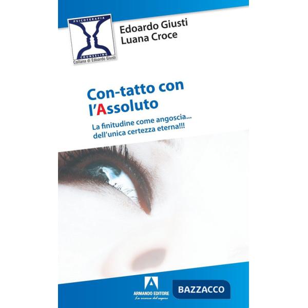 Con-tatto con l'assoluto. La finitudine come angoscia... dell'unica certezza eterna