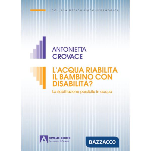 Acqua riabilita il bambino con disabilità? La riabilitazione possibile in acqua (L')