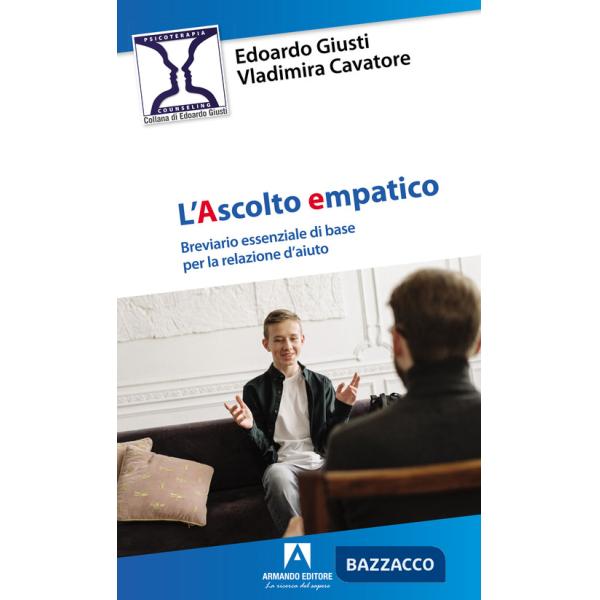 Ascolto empatico. Breviario essenziale di base per la relazione d'aiuto (L')