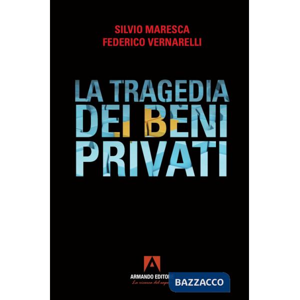 Tragedia dei beni privati (La)