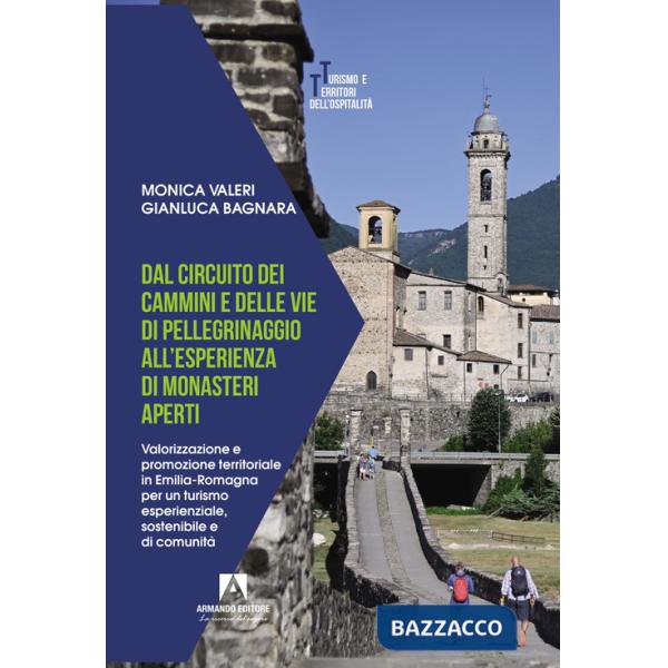 Dal circuito dei cammini e delle vie di pellegrinaggio all'esperienza di monasteri aperti. Valorizzazione e promozione territori