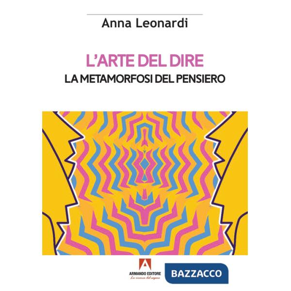 Arte del dire. La metamorfosi del pensiero (L')