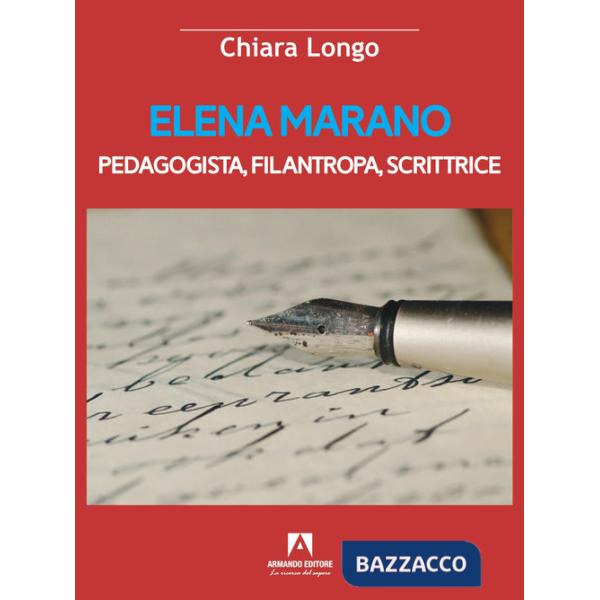 Elena Marano. Pedagogista, filantropa, scrittrice