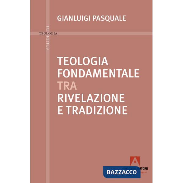 Teologia fondamentale tra rivelazione e tradizione